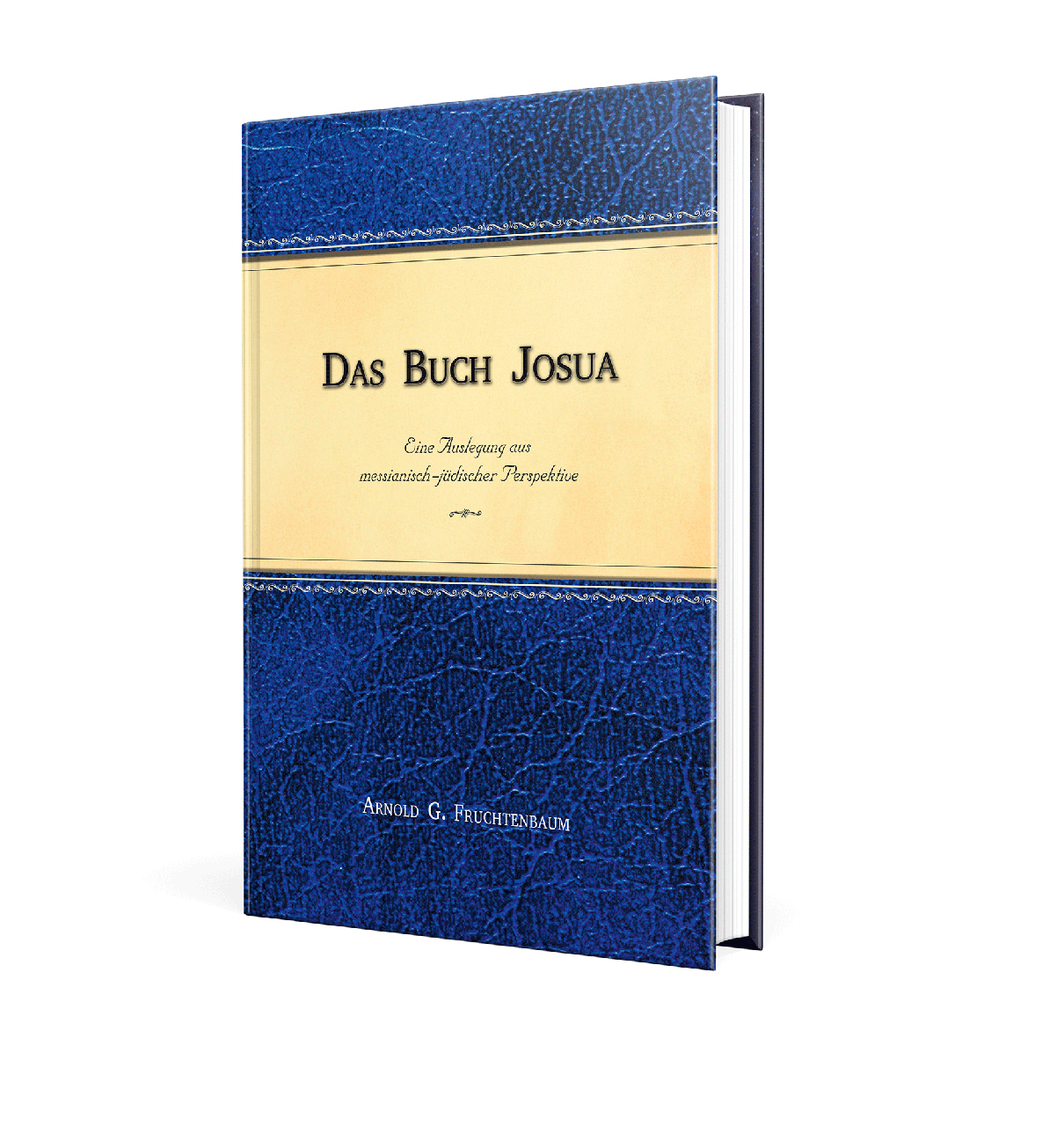 Das Buch Josua: Eine Auslegung aus messianisch-jüdischer Perspektive -  Autor: Arnold G. Fruchtenbaum - Hardcover 1. Auflage (15 x 21,5 x 1,6 cm)