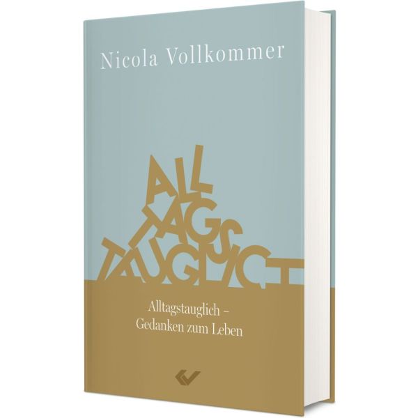 Alltagstauglich - Gedanken zum Leben -  Autor: Nicola Vollkommer - Hardcover 1. Auflage (11 x 17 x 1 cm)
