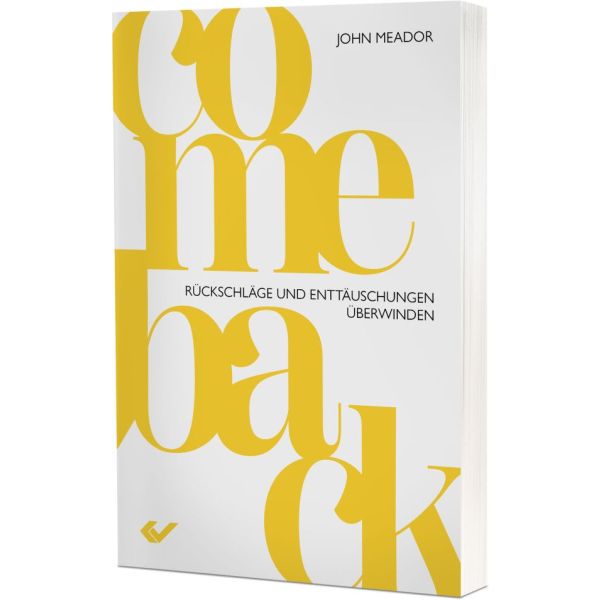 Comeback - Rückschläge und Enttäuschungen überwinden -  Autor: John Meador - Paperback 1. Auflage (13,5 x 20,5 x 1,6 cm)
