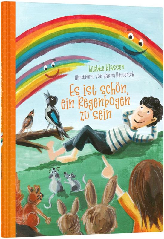 Es ist schön, ein Regenbogen zu sein -  Autor: Wiebke Klassen - Hardcover 1. Auflage (21 x 28,5 x 0,4 cm)