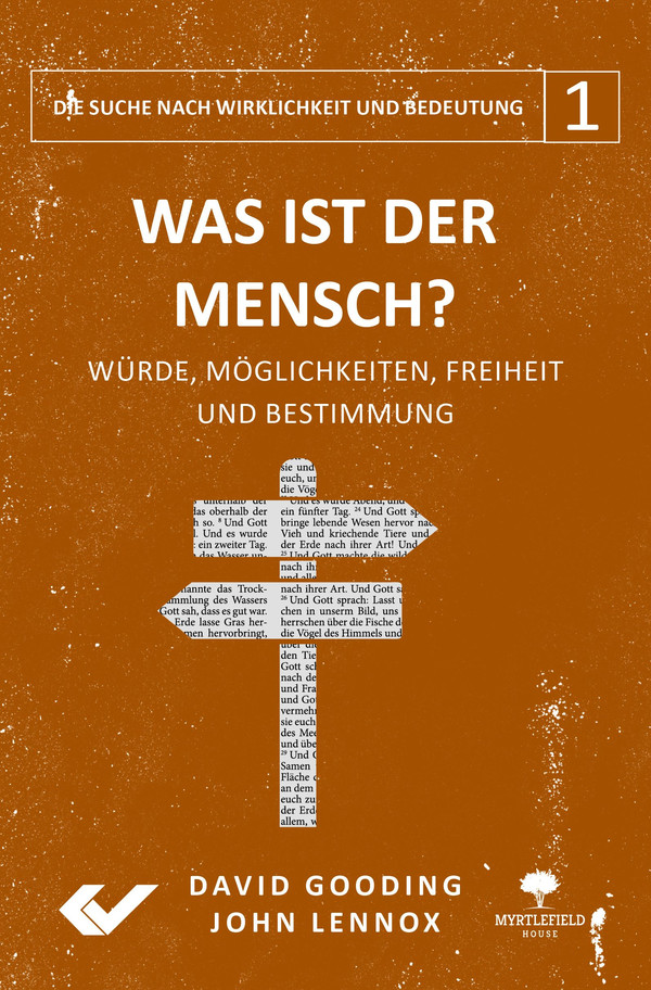 Was ist der Mensch? -  Autor: John Lennox, David Gooding - Hardcover 2. Auflage (15,5 x 22,7 x 2,8 cm)