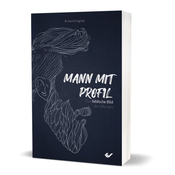 Mann mit Profil - Das biblische Bild des Mannes -  Autor: R. Kent Hughes - Paperback 8. Auflage (13,3 x 20,2 x 2 cm)