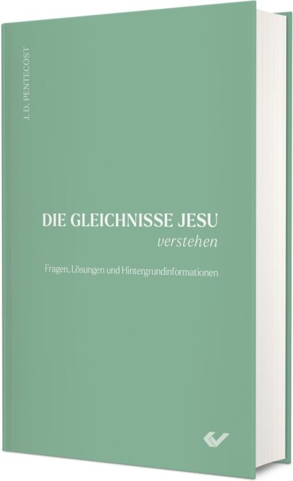 Die Gleichnisse Jesu verstehen: Fragen, Lösungen und Hintergrundinformationen -  Autor: J. Dwight Pentecost - Hardcover 3. Auflage (13,5 x 20,5 x 1,8 cm)