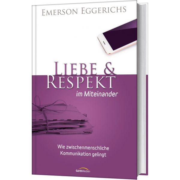 Liebe & Respekt im Miteinander -  Autor: Emerson Eggerichs - Hardcover 1. Auflage (13,5 x 21,5 x 2 cm)