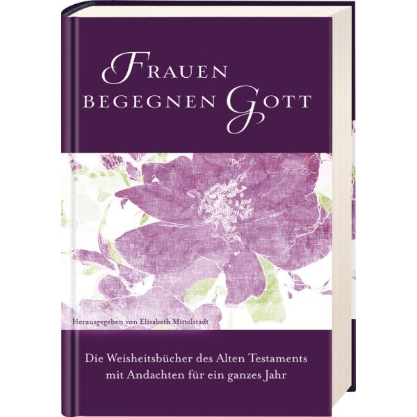 Frauen begegnen Gott - Altes Testament -  Autor: Elisabeth Mittelstädt (Hrsg.) - Hardcover - Leinen 5. Auflage (15 x 22,6 x 2,1 cm)