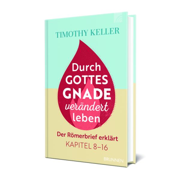 Durch Gottes Gnade verändert leben: Der Römerbrief erklärt Kapitel 8-16 -  Autor: Timothy Keller - Hardcover 1. Auflage (13 x 20,5 x 1,8 cm)