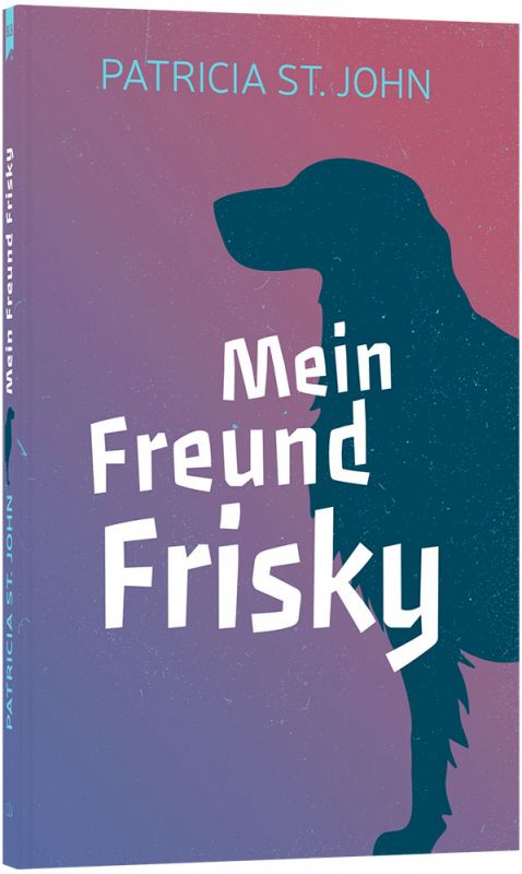 Mein Freund Frisky -  Autor: Patricia St. John - Taschenbuch 5. Auflage (12 x 18 x 0,7 cm)