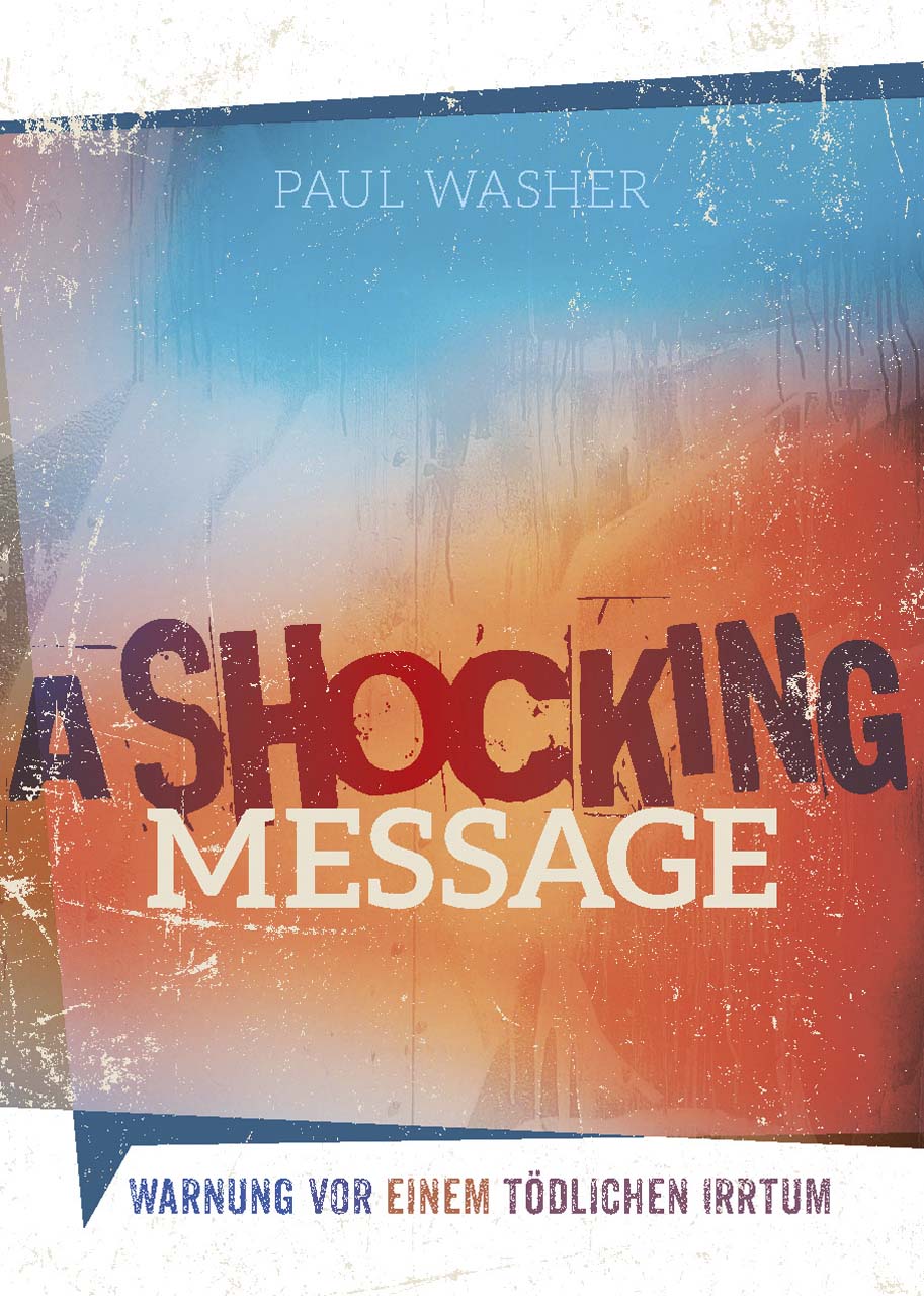 A Shocking Message -  Autor: Paul Washer - Geheftet 1. Auflage (14,8 x 21 x 0,3 cm)