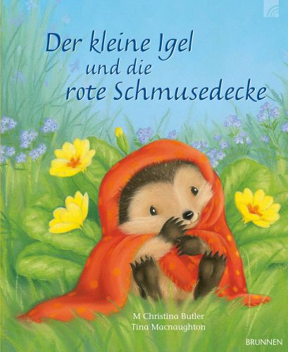 Der kleine Igel und die rote Schmusedecke -  Autor: M. Christina Butler - Hardcover 1. Auflage (23 x 28 x 0,8 cm)