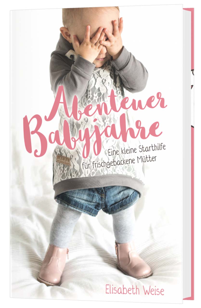Abenteuer Babyjahre -  Autor: Elisabeth Weise - Hardcover 1. Auflage (13,5 x 20,5 x 1,6 cm)