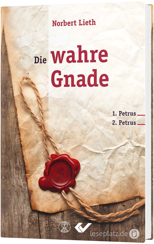 Die wahre Gnade -  Autor: Norbert Lieth - Hardcover 1. Auflage (13,5 x 20,5 x 1,7 cm)