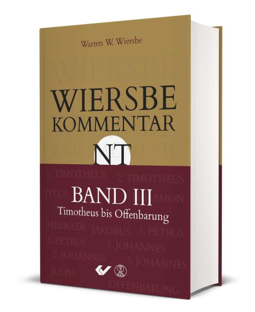 Wiersbe Kommentar NT Band 3: Timotheus bis Offenbarung -  Autor: Warren Wiersbe - Hardcover 1. Auflage (15 x 22,3 x 2,8 cm)