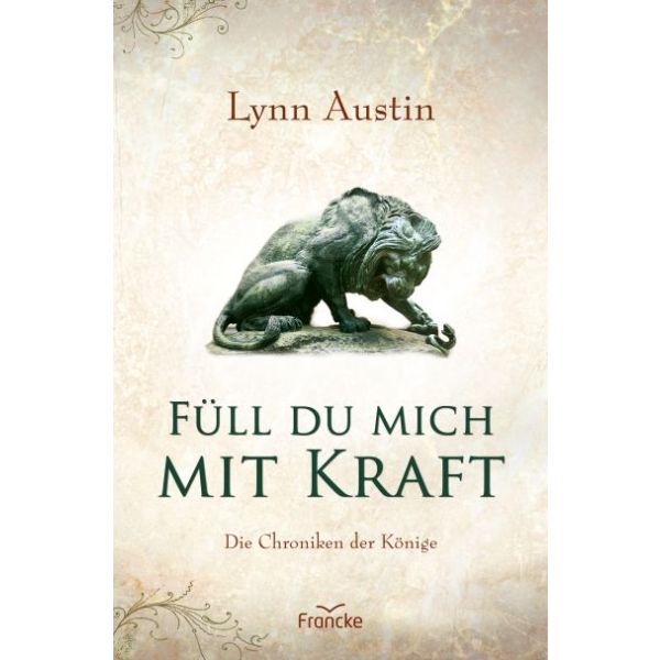 Füll du mich mit Kraft (3) -  Autor: Lynn Austin - Paperback 1. Auflage (13,5 x 20,5 x 2,7 cm)