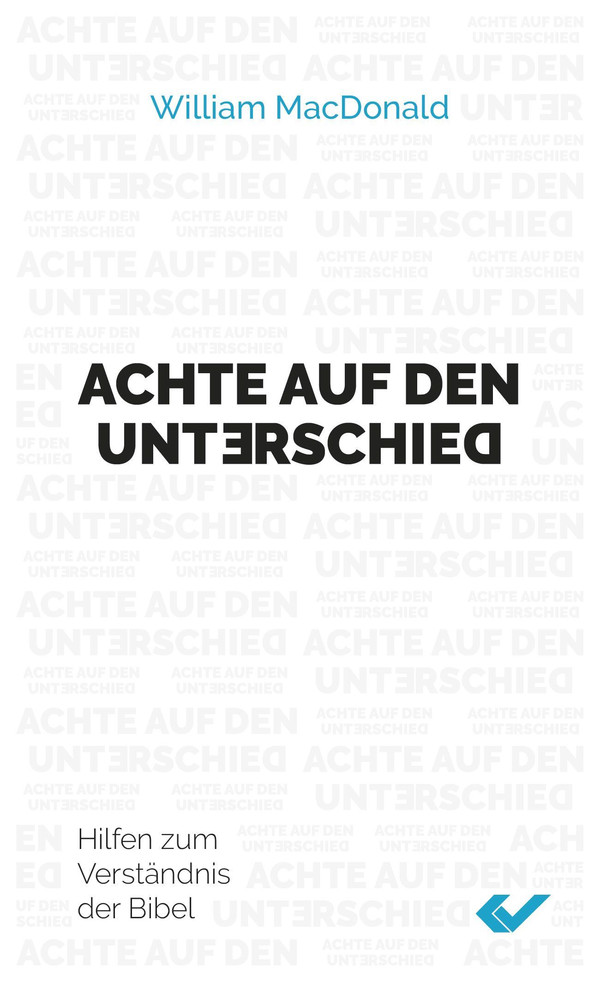 Achte auf den Unterschied -  Autor: William MacDonald - Taschenbuch 1. Auflage (11 x 18 x 1,3 cm)