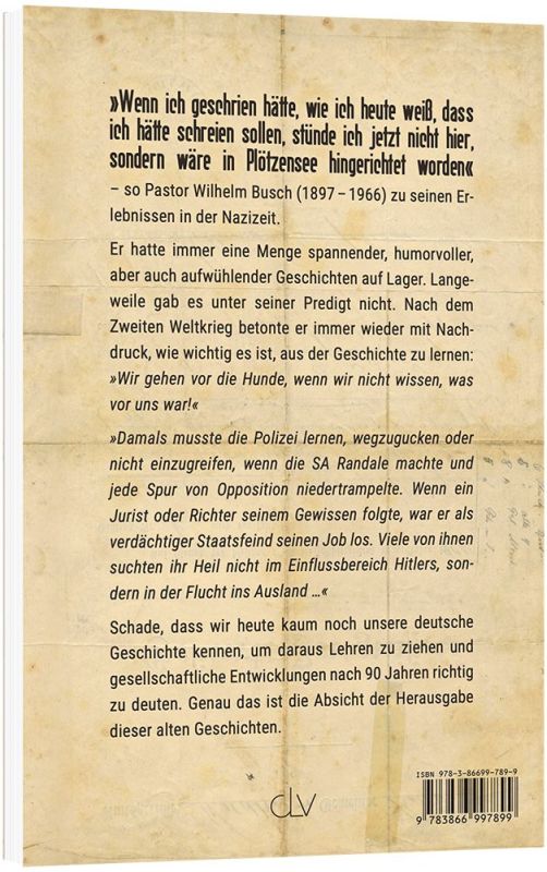 Meine Erlebnisse mit der Gestapo - Freiheit aus dem Evangelium -  Autor: Wilhelm Busch - Paperback 1. Auflage (13,5 x 20,5 x 0,8 cm)