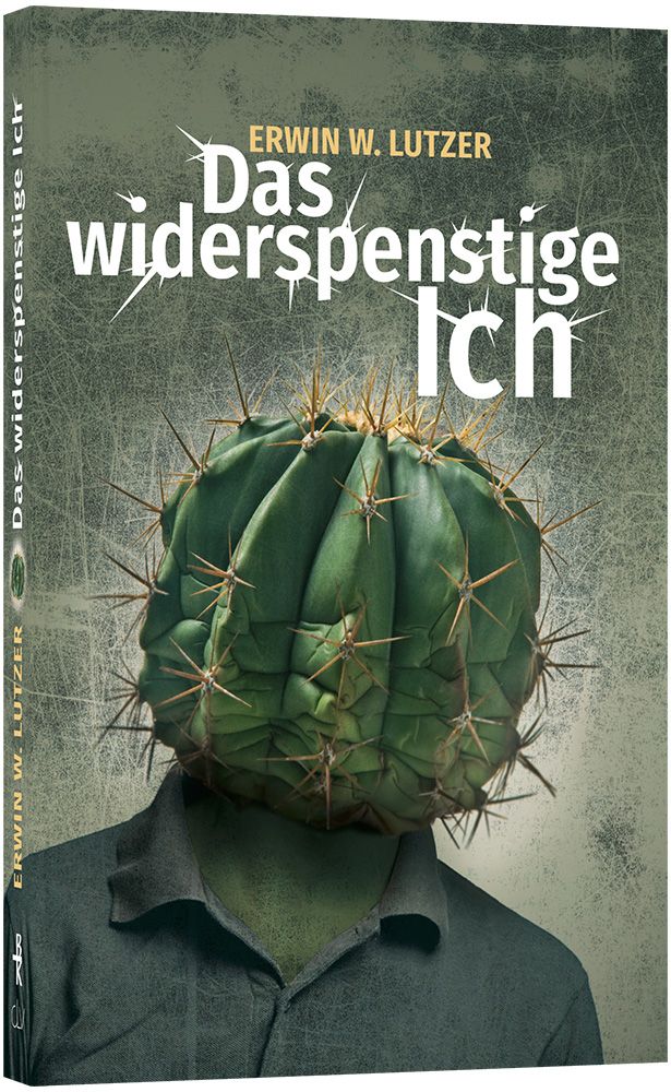 Das widerspenstige Ich -  Autor: Erwin W. Lutzer - Paperback 1. Auflage (13,5 x 20,5 x 1,5 cm)