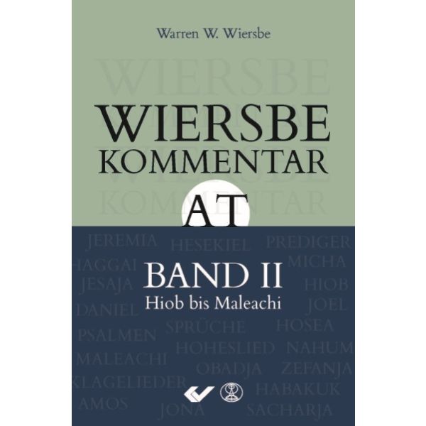 Wiersbe Kommentar zum Alten Testament, Band 2: Hiob bis Maleachi -  Autor: Warren Wiersbe - Hardcover 1. Auflage (15,1 x 22,4 x 4,7 cm)