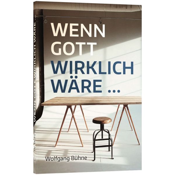 Wenn Gott wirklich wäre... -  Anlass: Evangelisation Autor: Wolfgang Bühne - Taschenbuch 12. Auflage (10 x 15 x 0,9 cm)