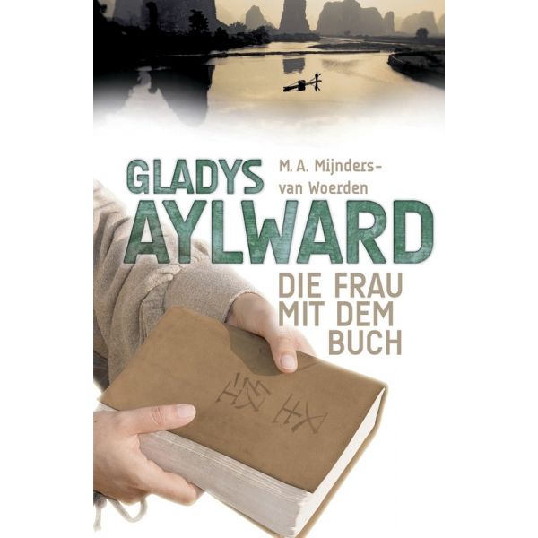 Gladys Aylward - Die Frau mit dem Buch -  Autor: M. A. Mijnders-van Woerden - Hardcover 1. Auflage (13,5 x 20,5 x 3 cm)