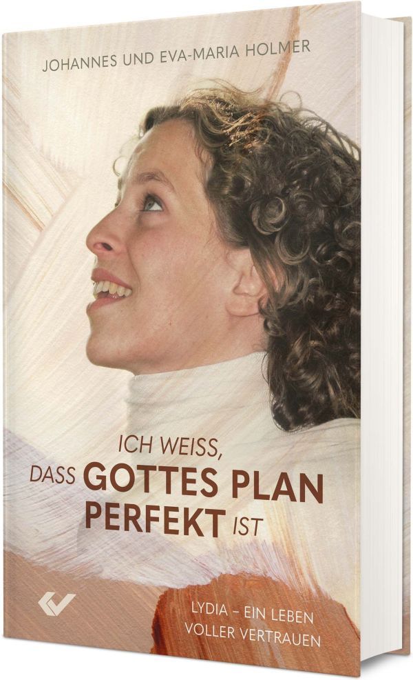 Ich weiß, dass Gottes Plan perfekt ist -  Autor: Johannes Holmer, Eva-Maria Holmer - Hardcover 1. Auflage (13,5 x 20,5 x 2 cm)