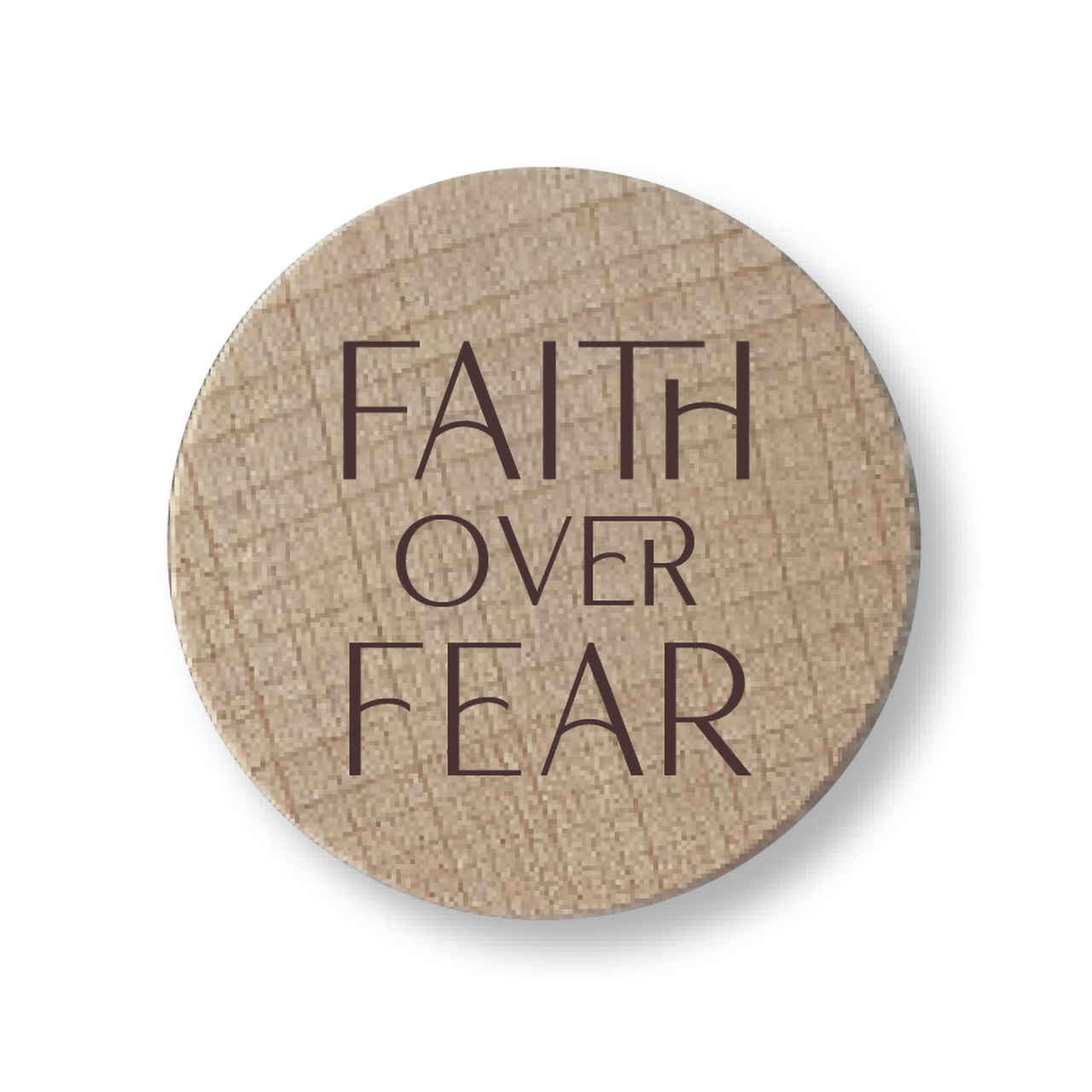 Holzmagnete Faith over fear