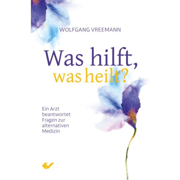 Was hilft, was heilt? - Ein Arzt beantwortet Fragen zur alternativen Medizin -  Autor: Dr. Wolfgang Vreemann - Paperback 1. Auflage (13,5 x 20,5 x 2,5 cm)
