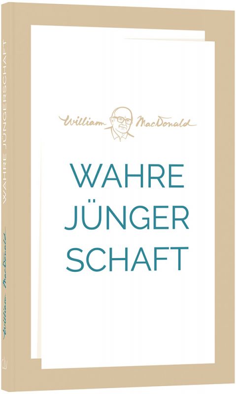 Wahre Jüngerschaft -  Autor: William MacDonald - Taschenbuch 5. Auflage (11 x 18 x 1,2 cm)