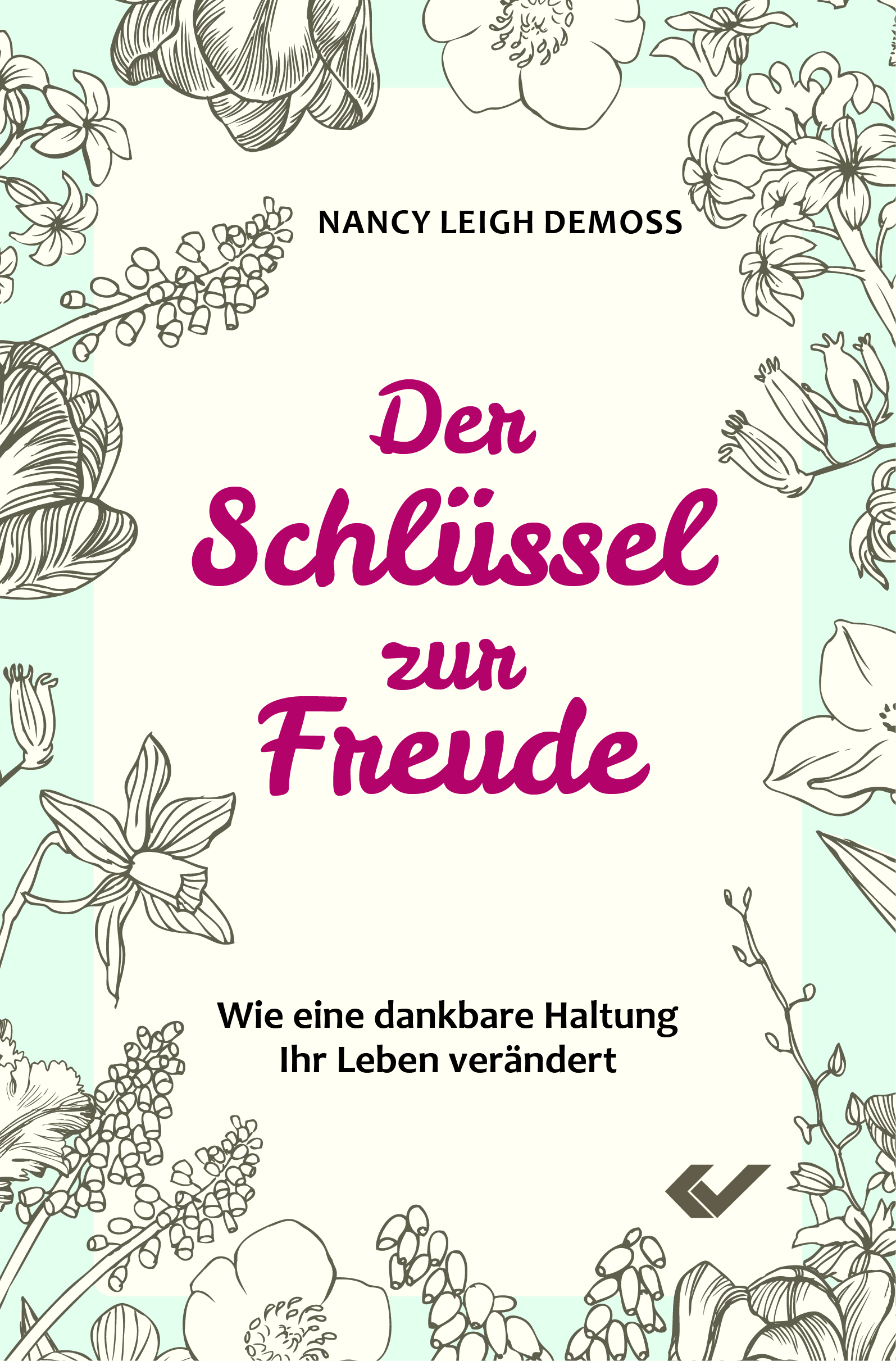 Der Schlüssel zur Freude -  Autor: Nancy Leigh DeMoss - Paperback 6. Auflage (13,5 x 20,5 x 2 cm)
