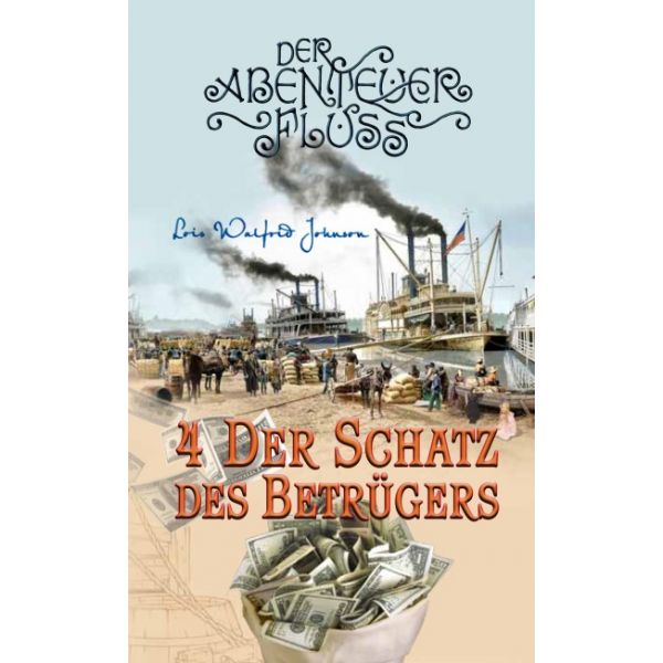 Der Schatz des Betrügers- Der Abenteuer-Fluss (4) -  Autor: Lois Walfrid Johnson - Taschenbuch 1. Auflage (11 x 18 x 2 cm)