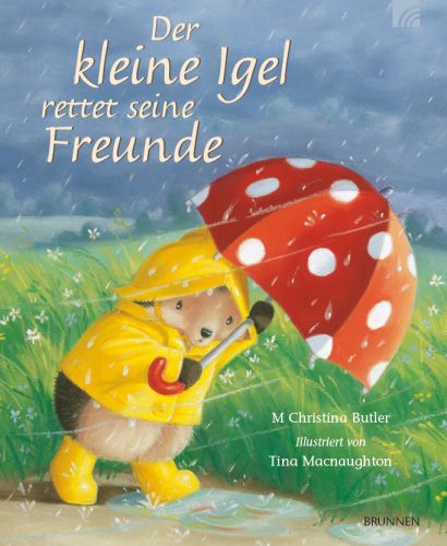 Der kleine Igel rettet seine Freunde -  Autor: M. Christina Butler - Hardcover 1. Auflage (23 x 28 x 0,8 cm)