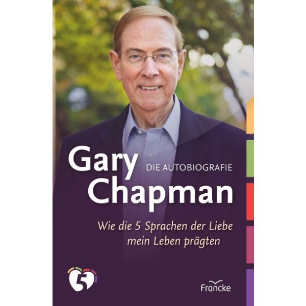Gary Chapman. Die Autobiografie -  Autor: Gary Chapman - Hardcover 1. Auflage (13,5 x 20,5 x 1,7 cm)