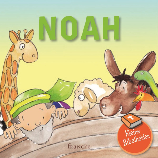 Noah - Kleine Bibelhelden -  - Geheftet 1. Auflage (15 x 15 x 0,2 cm)
