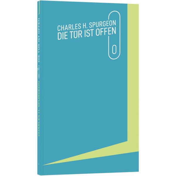 Die Tür ist offen -  Anlass: Evangelisation Autor: Charles H. Spurgeon - Taschenbuch 6. Auflage (11 x 18 x 0,5 cm)