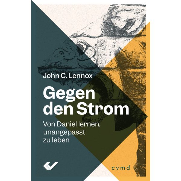 Gegen den Strom: Von Daniel lernen, unangepasst zu leben -  Autor: John Lennox - Hardcover 2. Auflage (13,5 x 20,5 x 3,9 cm)