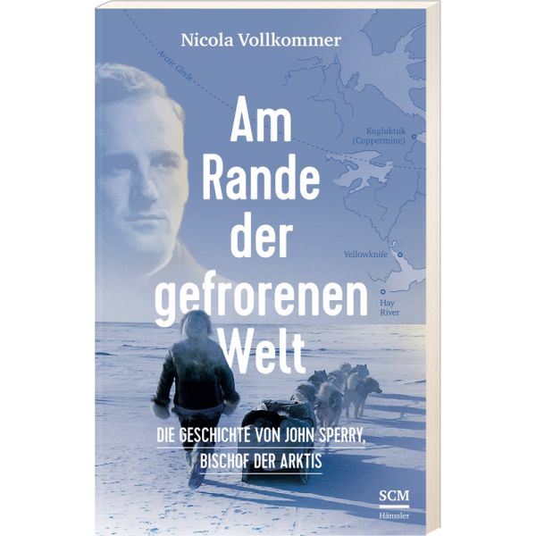 Am Rande der gefrorenen Welt - Die Geschichte von John Sperry, Bischof der Arktis -  Autor: Nicola Vollkommer - Paperback 7. Auflage (13,5 x 21,5 x 2,4 cm)