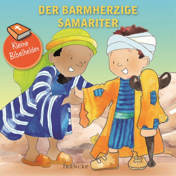 Der barmherzige Samariter - Kleine Bibelhelden -  - Geheftet 1. Auflage (15 x 15 x 0,2 cm)