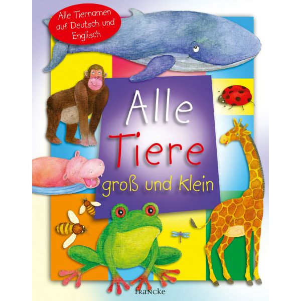 Alle Tiere groß und klein -  - Pappbilderbuch 1. Auflage (15 x 19,2 x 0,8 cm)