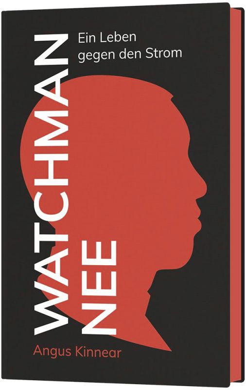Watchman Nee - Ein Leben gegen den Strom -  Autor: Angus Kinnear - Hardcover 1. Auflage (13,5 x 20,5 x 1,2 cm)