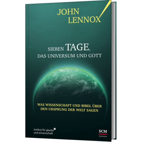 Sieben Tage, das Universum und Gott - Was Wissenschaft und Bibel über den Ursprung der Welt sagen -  Autor: John Lennox - Hardcover 1. Auflage (14 x 21,5 cm)