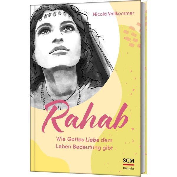 Rahab - Wie Gottes Liebe dem Leben Bedeutung gibt -  Autor: Nicola Vollkommer - Hardcover 1. Auflage (12,5 x 18,7 x 1 cm)
