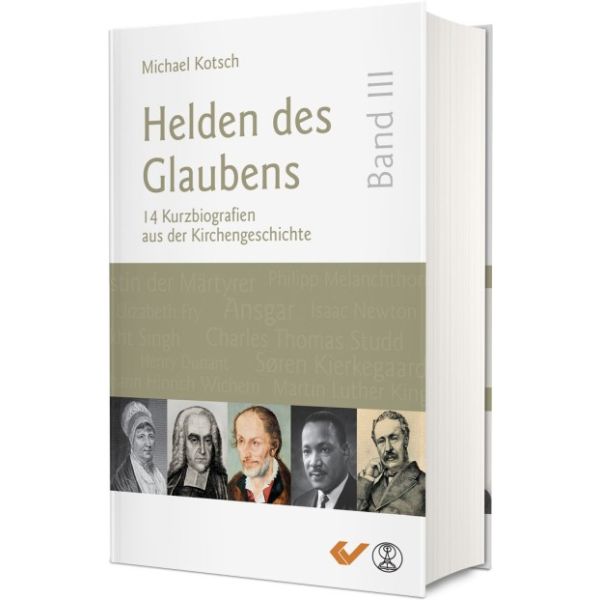 Helden des Glaubens Band 3: 12 Kurzbiografien aus der Kirchengeschichte -  Autor: Michael Kotsch - Hardcover 1. Auflage (13,5 x 20,5 x 3 cm)