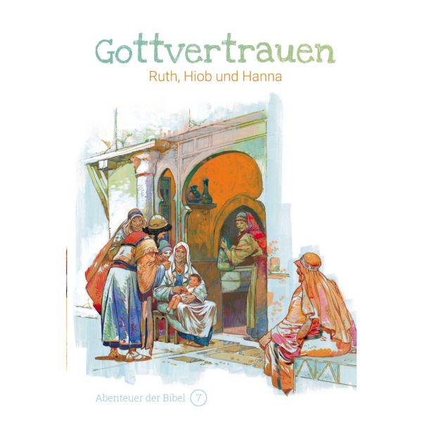 Gottvertrauen - Ruth, Hiob und Hanna -  Autor: Anne de Graaf - Hardcover 1. Auflage (16,5 x 24,2 x 0,3 cm)