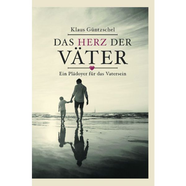 Das Herz der Väter -  Autor: Klaus Güntzschel - Hardcover 1. Auflage (13,5 x 20,5 x 0,7 cm)