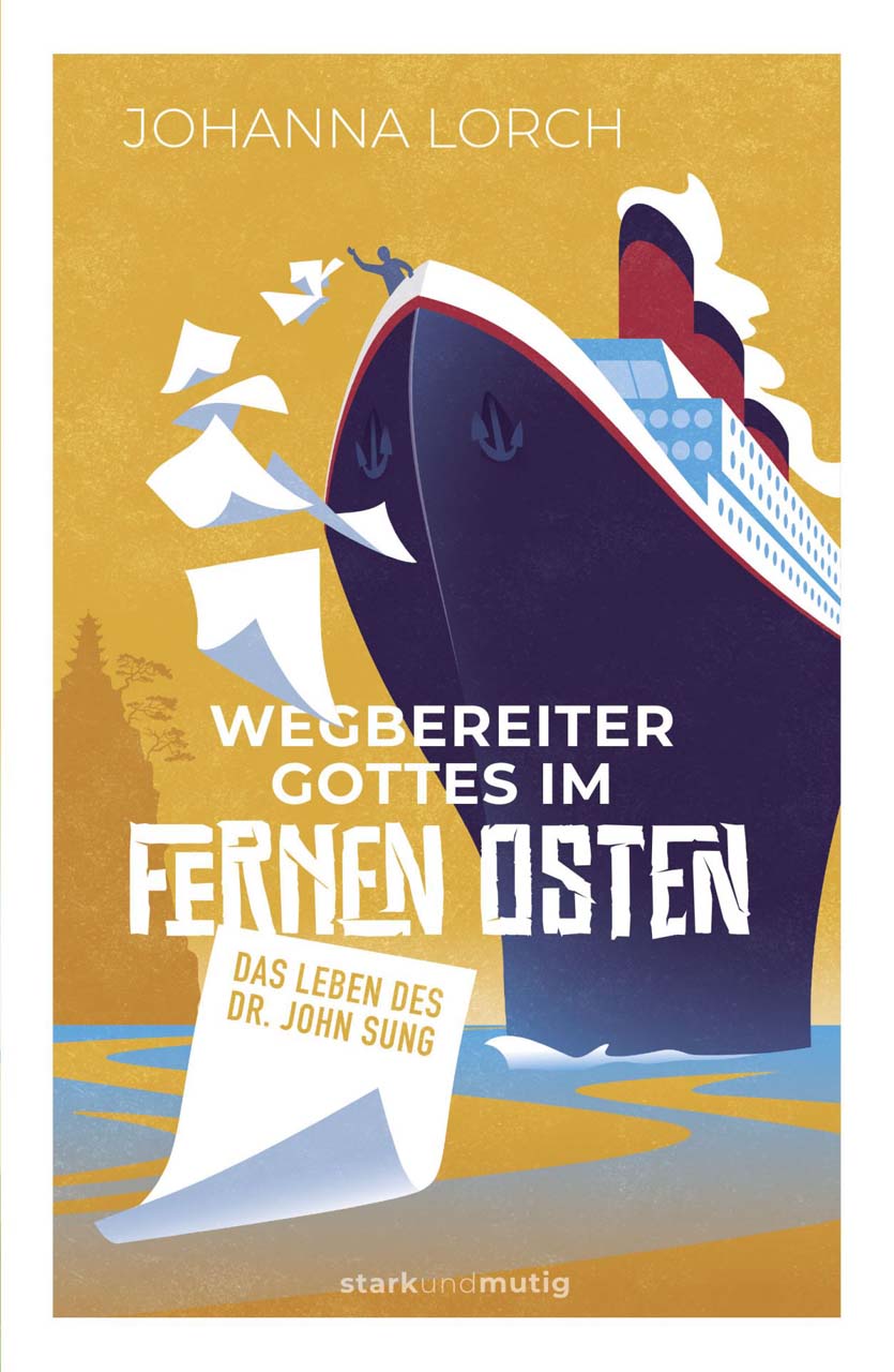 Wegbereiter Gottes im Fernen Osten  - 12. Band stark und mutig -  Autor: Johanna Lorch - Hardcover 1. Auflage (13,5 x 20,5 x 1,8 cm)