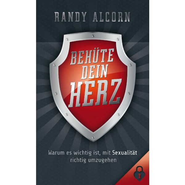 Behüte dein Herz -  Autor: Randy Alcorn - Taschenbuch 1. Auflage (11 x 18 x 1 cm)