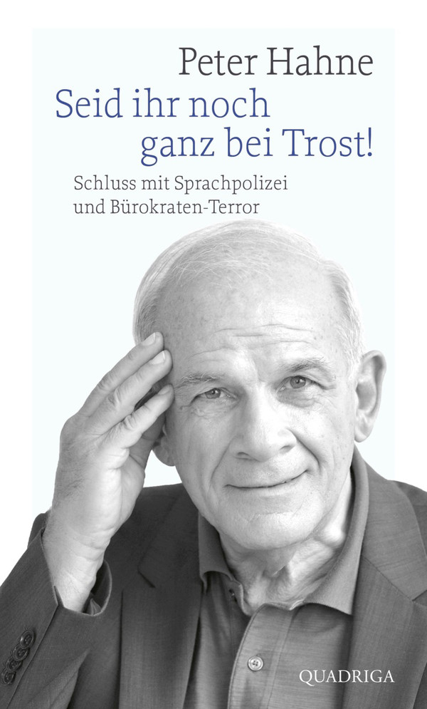 Seid ihr noch ganz bei Trost! -  Autor: Peter Hahne - Hardcover 1. Auflage (11,5 x 18,5 x 1,1 cm)