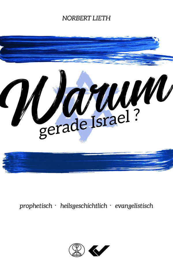 Warum gerade Israel? -  Autor: Norbert Lieth - Paperback 3. Auflage (13,5 x 20,4 x 0,6 cm)