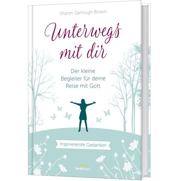 Unterwegs mit dir - Geschenkausgabe -  Anlass: Muttertag Autor: Sharon Garlough Brown - Hardcover 2. Auflage (11 x 15,5 x 0,8 cm)