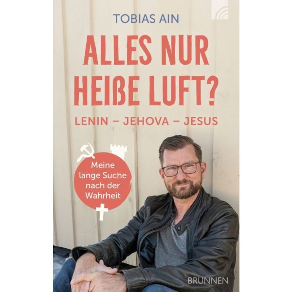 Alles nur heiße Luft? - Lenin - Jehova - Jesus: Meine lange Suche nach der Wahrheit -  Autor: Tobias Ain - Paperback 1. Auflage (13,8 x 20,8 x 1,5 cm)