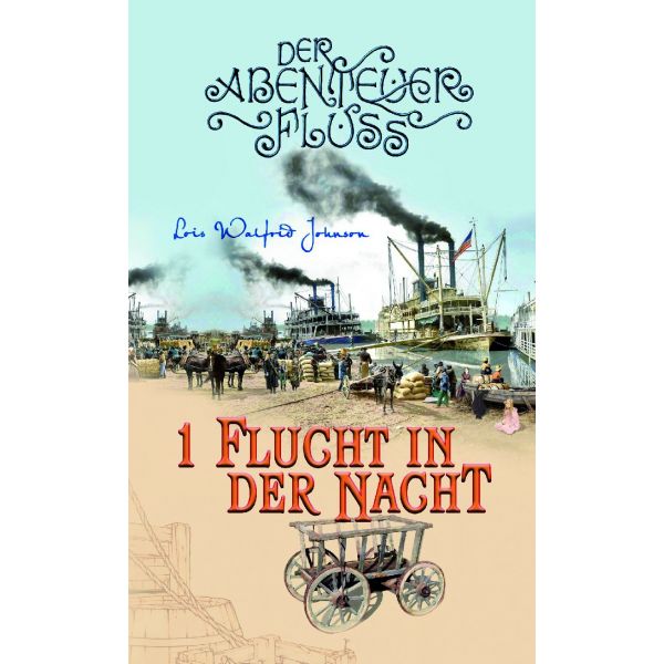 Flucht in der Nacht - Der Abenteuer-Fluss (1) -  Autor: Lois Walfrid Johnson - Taschenbuch 1. Auflage (11 x 18 x 2 cm)